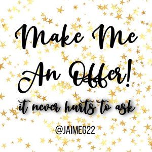 Make me an offer! Just be reasonable :)